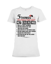 5 THINGS YOU SHOULD KNOW ABOUT MY GRANDMA Premium Fit Ladies Tee tile