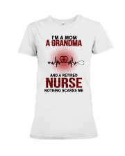 I'm A Mom A Grandma And A Retired Nurse Nothing Scares Me Premium Fit Ladies Tee tile