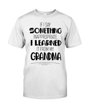 I LEARNED IT FROM MY GRANDMA - GIFT FOR GRANDKID Classic T-Shirt tile