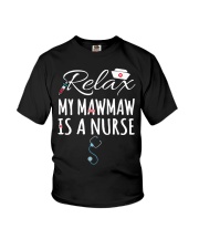 RELAX MY MAWMAW IS A NURSE - GIFT FOR GRANDKIDS Youth T-Shirt front