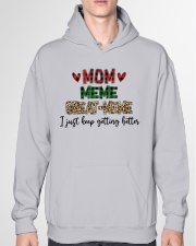 I JUST KEEP GETTING BETTER - PERFECT GIFT FOR MEME Hooded Sweatshirt garment-hooded-sweatshirt-front-04