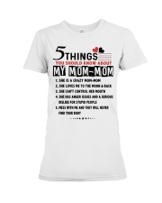 5 THINGS YOU SHOULD KNOW ABOUT MY MOM-MOM Premium Fit Ladies Tee tile