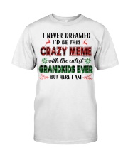 I Never Dreamed - Perfect Gift For Meme Classic T-Shirt tile