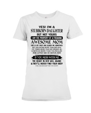 MESS WITH ME - TO DAUGHTER FROM MOM Premium Fit Ladies Tee tile