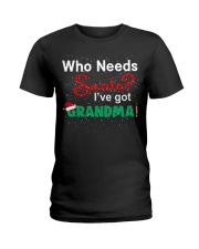 WHO NEEDS SANTA - GREAT GIFT FOR GRANDDAUGHTER Ladies T-Shirt tile