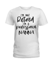 I'm Not Retired - I'm A Professional Nanna Ladies T-Shirt tile