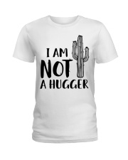 I AM NOT A HUGGER Ladies T-Shirt thumbnail