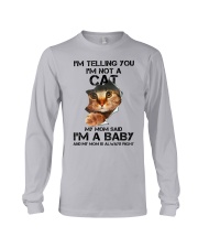 Im Telling You Im Not A Cat Mom Said Im A Baby T S Long Sleeve Tee thumbnail