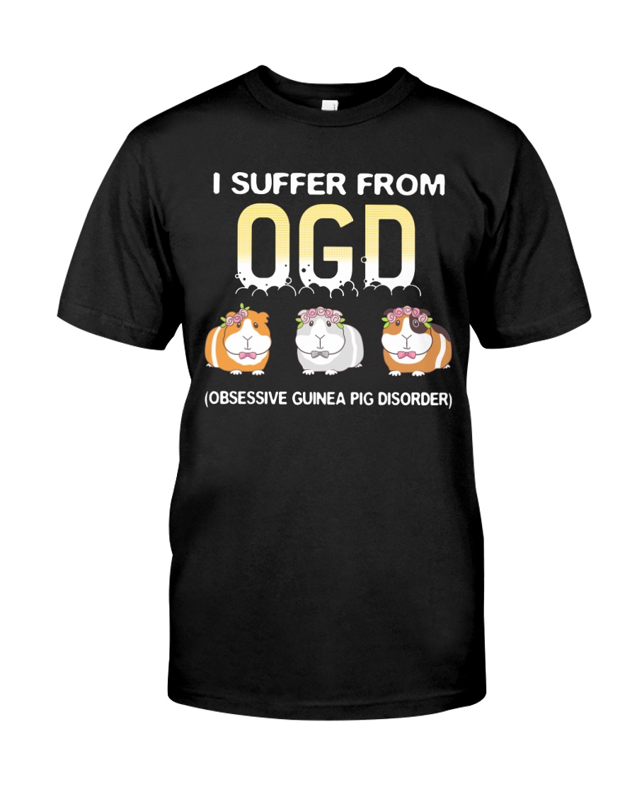 GUINEA PIGS I SUFFER FROM OGD Classic T-Shirt