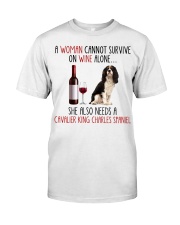 She Also Needs - Cavalier King Charles Spaniel 5 Classic T-Shirt front