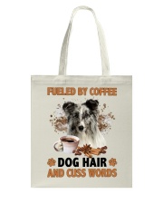 Fueled By - Shetland Sheepdog 1 Tote Bag tile