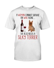 She Also Needs - Silky Terrier Classic T-Shirt front