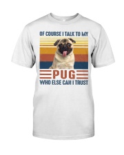 Of Course I Talk Vintage - Pug Classic T-Shirt front