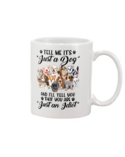 Tell Me It Just a Dog Mug tile