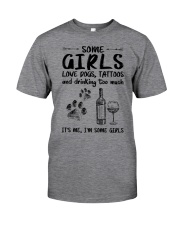 some girls love dogs tattoos Classic T-Shirt front