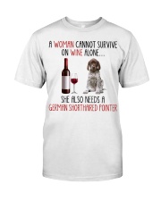 She Also Needs - German Shorthaired Pointer Classic T-Shirt front