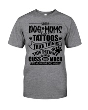 Dog Mom and Tattoos Classic T-Shirt front