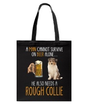 Beer Alone - Rough Collie 1 Tote Bag tile