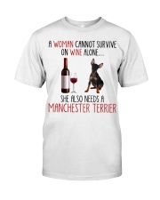 She Also Needs - Manchester Terrier Classic T-Shirt front