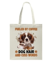 Fueled By - Cavalier King Charles Spaniel 2 Tote Bag tile