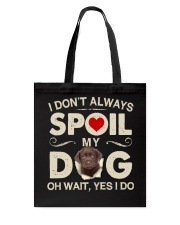 156 Spoil My Dog - CHOCOLATE labs Tote Bag tile