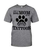 just a dog mom tatoos Classic T-Shirt front