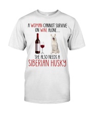 She Also Needs - Siberian Husky Classic T-Shirt front