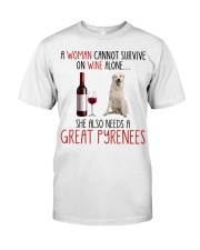 She Also Needs - Great Pyrenees Dog Classic T-Shirt front
