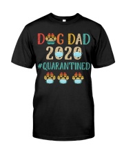 Dog Dad 2020 Quarantined Classic T-Shirt front