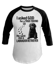 I asked God - Labrador retriever Baseball Tee tile