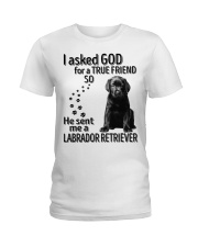 I asked God - Labrador retriever Ladies T-Shirt tile
