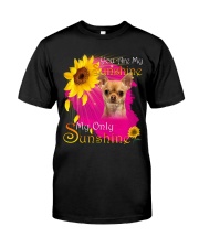 My Only Sunshine Chihuahua 2 Classic T-Shirt front