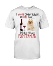 She Also Needs - Pomeranian Classic T-Shirt front