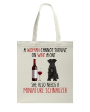 She Also Needs - Miniature Schnauzer 1 Tote Bag tile