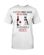 She Also Needs - Husky Dog Classic T-Shirt front