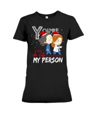 YOU'RE MY PERSON SHIRT Premium Fit Ladies Tee thumbnail