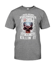 I never dreamed Id grow up to be an Asshole but Premium Fit Mens Tee tile