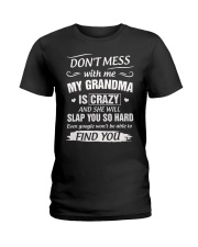 Don't Mess With Me My Grandma Is Crazy And She Ladies T-Shirt thumbnail