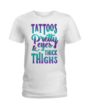 Tattoos Pretty Eyes And Thick Thighs Ladies T-Shirt tile