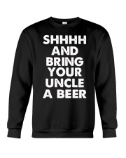 Shhhh and bring your uncle a beer Crewneck Sweatshirt thumbnail