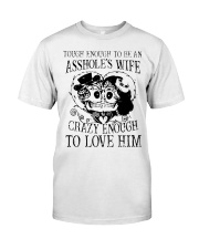 Tough enough to be an asshole's wife crazy enough Classic T-Shirt tile
