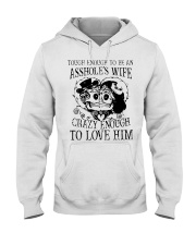 Tough enough to be an asshole's wife crazy enough Hooded Sweatshirt tile