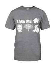 take me home Classic T-Shirt tile