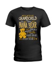 Mess with my grandchild and you make Nana bear Ladies T-Shirt thumbnail