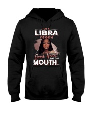 I'm a libra I've got a good heart but this mouth Hooded Sweatshirt tile