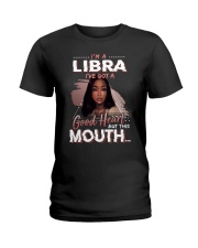 I'm a libra I've got a good heart but this mouth Ladies T-Shirt front