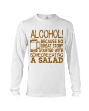 Alcohol Because No Great Story Ever Started With Long Sleeve Tee tile