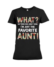 What no kids aren't mine I'm just favorite aunt Premium Fit Ladies Tee front