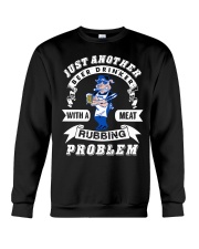 Just another beer drinker with a meat rubbing Crewneck Sweatshirt tile