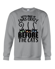 Let's face it I was crazy before the cats Crewneck Sweatshirt tile